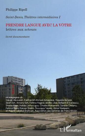 Couverture du livre « Prendre langue avec la vôtre ; lettres aux acteurs ; livret documentaire » de Philippe Ripoll aux éditions L'harmattan