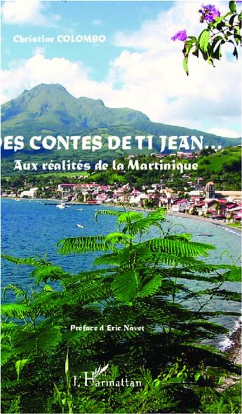 Couverture du livre « Des contes de Ti Jean... aux réalités de la Martinique » de Christine Colombo aux éditions L'harmattan