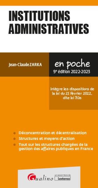 Couverture du livre « Institutions administratives : intègre les dispositions de la loi dite 3 DS du 21 fevrier 2022 (édition 2022/2023) » de Jean-Claude Zarka aux éditions Gualino