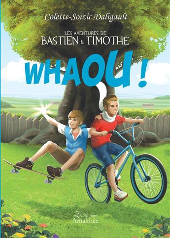 Couverture du livre « Les aventures de Bastien et Thimothé ; whaou ! » de Colette-Soizic Daligault aux éditions Amalthee