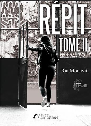 Couverture du livre « Répit t.2 » de Ria Monavit aux éditions Amalthee