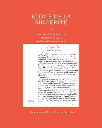 Couverture du livre « Éloge de la sincérité : une oeuvre de jeunesse de Montesquieu sur la condamnation du mensonge » de Montesquieu aux éditions Books On Demand