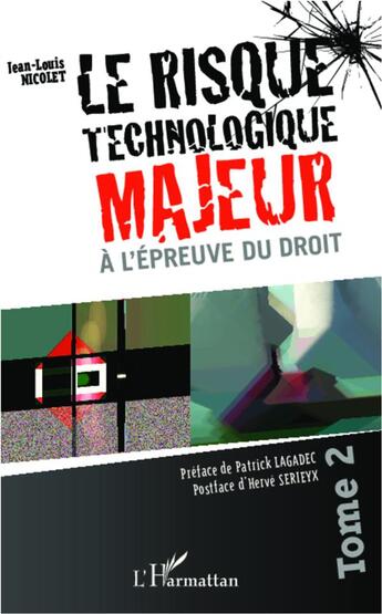 Couverture du livre « Le risque technologique majeur à l'épreuve du droit t.2 » de Jean-Louis Nicolet aux éditions L'harmattan