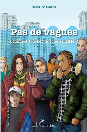 Couverture du livre « Pas de vagues ; comment toucher la zone sensible ? » de Beatrice Diarra aux éditions L'harmattan