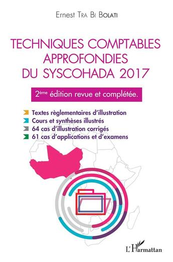 Couverture du livre « Techniques comptables approfondies du syschohada 2017 (2e édition) » de Ernest Tra Bi Bolati aux éditions L'harmattan