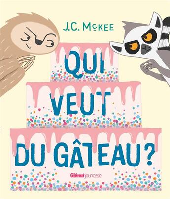 Couverture du livre « Qui veut du gâteau ? » de J. C. Mckee aux éditions Glenat Jeunesse