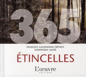 Couverture du livre « 365 étincelles » de Francois Cassingena-Trevedy et Dominique Lauge aux éditions L'oeuvre