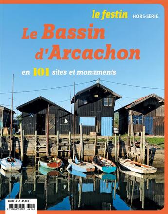 Couverture du livre « Le bassin d'arcachon en 101 sites et monuments » de  aux éditions Le Festin