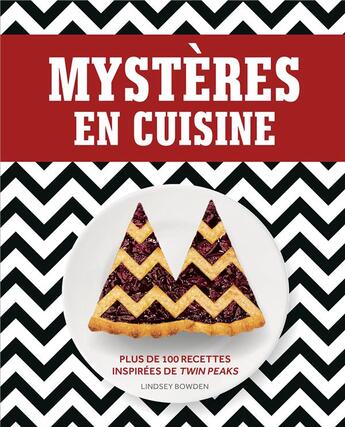 Couverture du livre « Mystères en cuisine ; plus de 100 recettes inspirées de Twin Peaks » de Lindsey Bowden aux éditions Huginn & Muninn