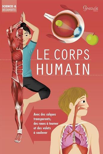 Couverture du livre « Le corps humain » de Anna Claybourne et Galia Bernstein et Mark Ruffle aux éditions Grenouille