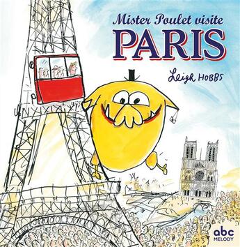 Couverture du livre « Mister poulet visite Paris » de Leigh Hobbs aux éditions Abc Melody