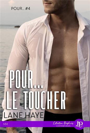 Couverture du livre « Pour... t.4 ; pour... le toucher » de Lane Haye aux éditions Juno Publishing