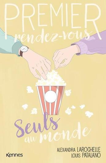 Couverture du livre « Premier rendez-vous Tome 3 : seuls au monde » de Alexandra Larochelle et Louis Patalano aux éditions Kennes Editions