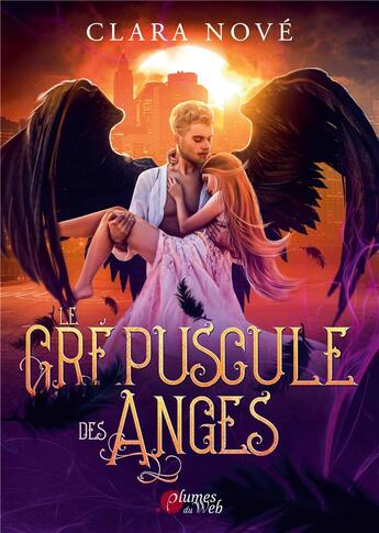 Couverture du livre « Le crépuscule des anges » de Clara Nove aux éditions Plumes Du Web