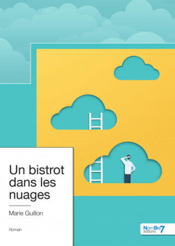 Couverture du livre « Un bistrot dans les nuages » de Marie Guillon aux éditions Nombre 7