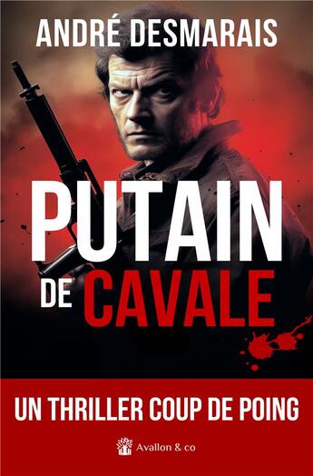 Couverture du livre « Putain de cavale » de Desmarais Andre aux éditions Avallon & Combe