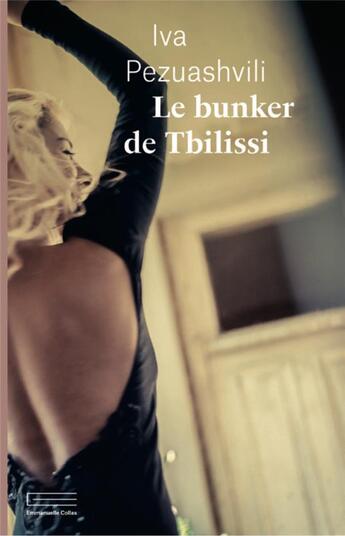 Couverture du livre « Le bunker de Tbilissi » de Iva Pezuashvili aux éditions Emmanuelle Collas