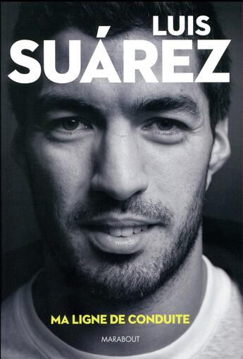 Couverture du livre « Luis Suarez ; autobiographie » de Jonhson Peter aux éditions Marabout