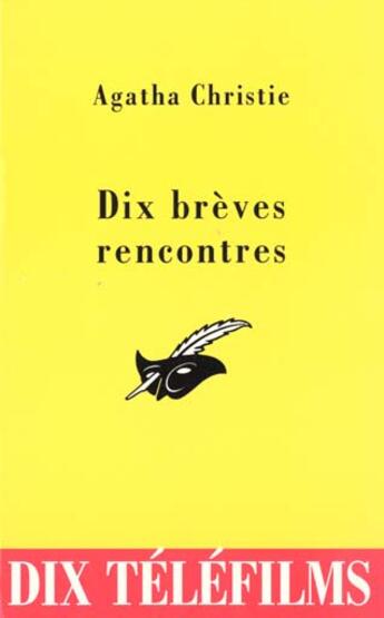 Couverture du livre « Dix brèves rencontres ; erreur d'aiguillage ; le démon de midi ; agence matrimoniale ; le signal rouge ; reflets de l'avenir ; fleurs de magnolia ; le mystère du vase bleu ; un emploi princier ; le quatrième homme ; un Noël pas comme les autres » de Agatha Christie aux éditions Editions Du Masque