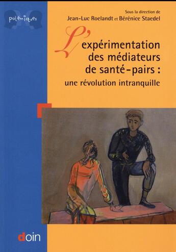 Couverture du livre « L'expérimentation des médiateurs de santé/pairs » de Jean-Luc Roelandt et Berenice Staedel aux éditions Doin