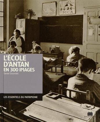 Couverture du livre « École d'antan en 300 images » de Daniel Durandet aux éditions Massin