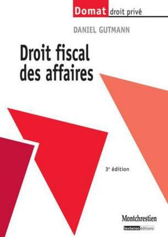 Couverture du livre « Droit fiscal des affaires (3e édition) » de Daniel Gutmann aux éditions Lgdj