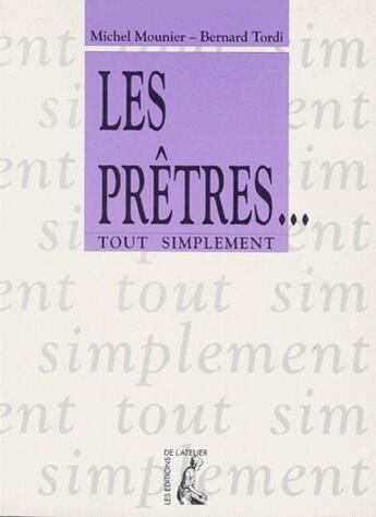 Couverture du livre « Les prêtres » de Mounier/Tordi aux éditions Editions De L'atelier