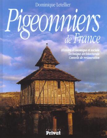 Couverture du livre « Pigeonniers de France ; histoire économique et sociale ; technique architecturale ; conseils de restauration » de Letellier D aux éditions Privat