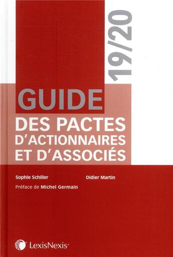 Couverture du livre « Guide des pactes d'actionnaires et d'associés (3e édition) » de Sophie Schiller et Didier Martin aux éditions Lexisnexis