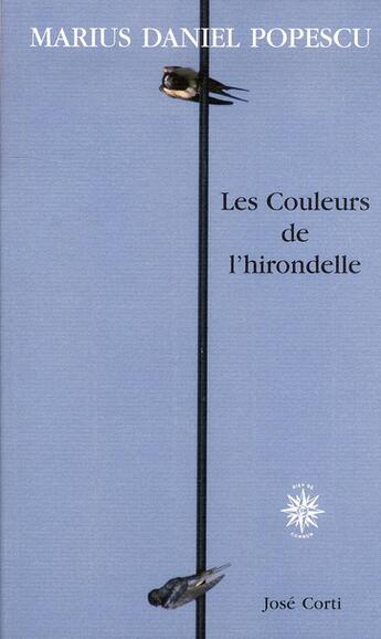 Couverture du livre « Les couleurs de l'hirondelle » de Marius Daniel Popescu aux éditions Corti