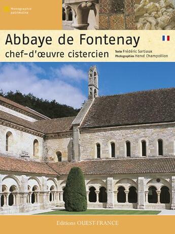 Couverture du livre « Abbaye de Fontenay ; chef-d'oeuvre cistercien » de Sartiaux/Champollion aux éditions Ouest France