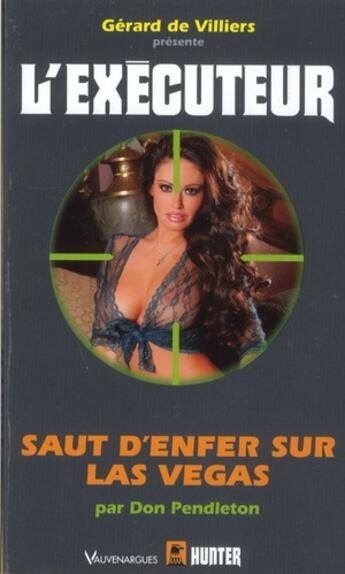 Couverture du livre « L'exécuteur Tome 293 ; saut d'enfer sur las vegas » de Don Pendleton aux éditions Vauvenargues