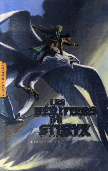 Couverture du livre « Les héritiers du Stiryx » de Elodie Tirel aux éditions Milan