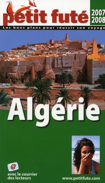 Couverture du livre « Algérie (édition 2007-2008) » de Collectif Petit Fute aux éditions Le Petit Fute