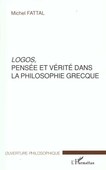 Couverture du livre « Logos, pensee et verite dans la philosophie grecque » de Michel Fattal aux éditions L'harmattan