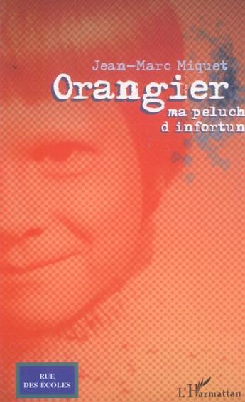 Couverture du livre « Orangier - ma peluche d'infortune » de Jean-Marc Miquet aux éditions L'harmattan