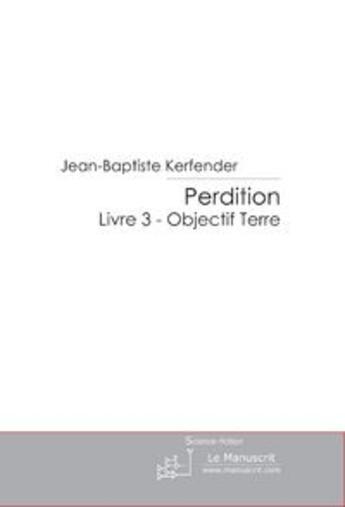 Couverture du livre « Perdition 3 » de Kerfender J-B. aux éditions Le Manuscrit