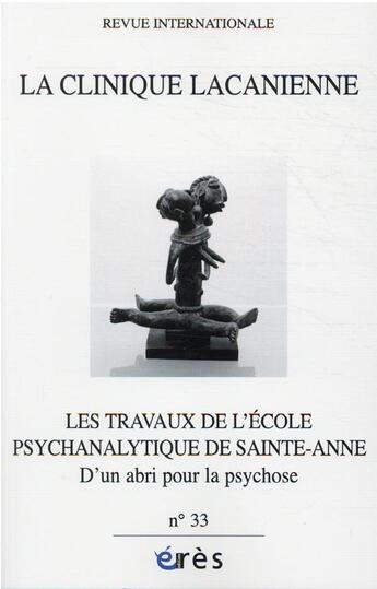 Couverture du livre « Clinique lacanienne 33 - les travaux de l'ecole psychanalytique de saint-anne - d'un abri pour la ps » de  aux éditions Eres