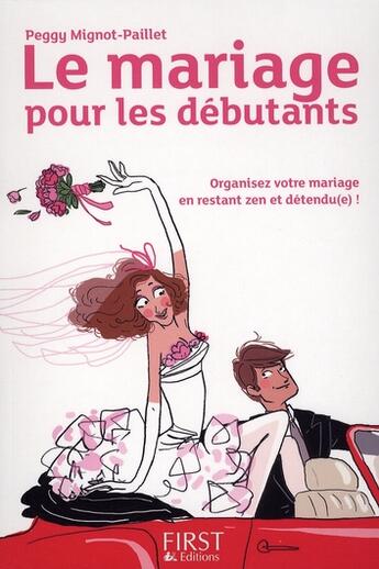 Couverture du livre « Le mariage pour les débutants (2e édition) » de Peggy Mignot-Paillet aux éditions First