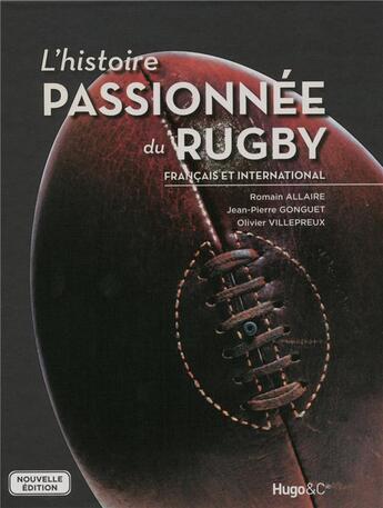 Couverture du livre « L'histoire passionnée du rugby » de Olivier Villepreux aux éditions Hugo Sport
