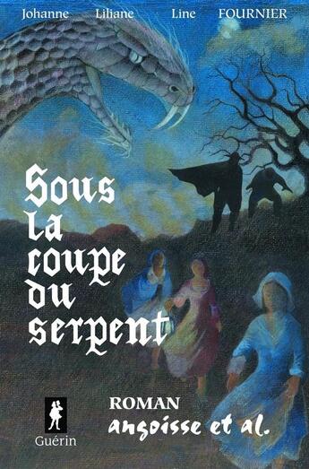 Couverture du livre « Sous la coupe du serpent » de Fournier Johanne Lil aux éditions Guerin, Editeur Ltee