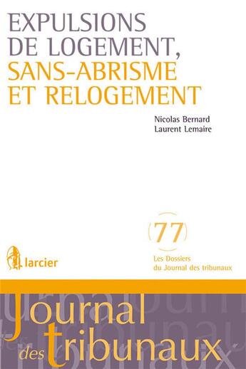 Couverture du livre « Expulsions de logement, sans-abrisme et relogement » de Nicolas Bernard et Laurent Lemaire aux éditions Larcier