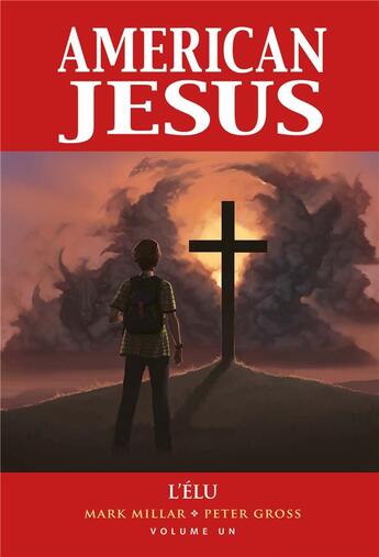 Couverture du livre « American jesus Tome 1 : l'élu » de Peter Gross et Mark Millar aux éditions Panini