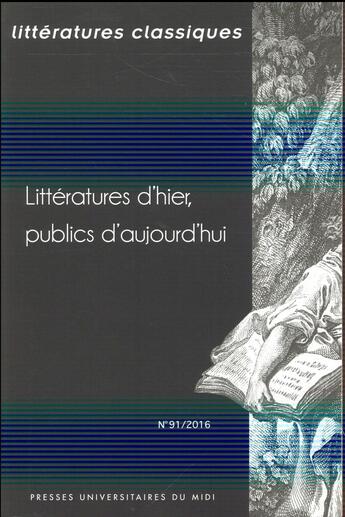 Couverture du livre « Litteratures d'hier, publics d'aujourd'hui - (revue litteratures classiques n 91) » de Pierre Ronzeaud aux éditions Pu Du Mirail