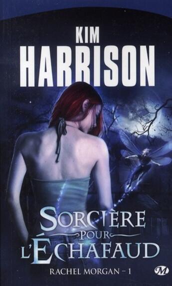 Couverture du livre « Rachel Morgan Tome 1 : sorcière pour l'échafaud » de Kim Harrison aux éditions Milady