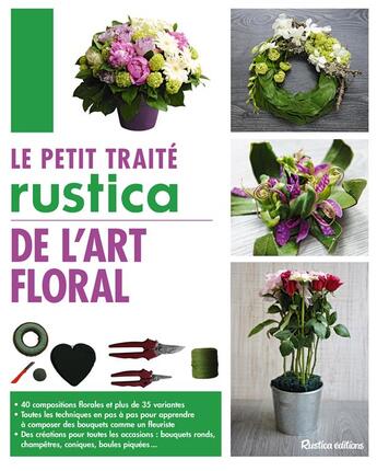 Couverture du livre « Le petit traité Rustica de l'art floral » de Schmitt Franck aux éditions Rustica