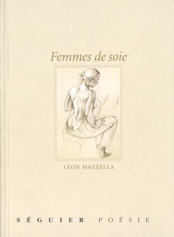 Couverture du livre « Femmes de soie ; et autres oiseaux de passage » de Leon Mazzela aux éditions Atlantica