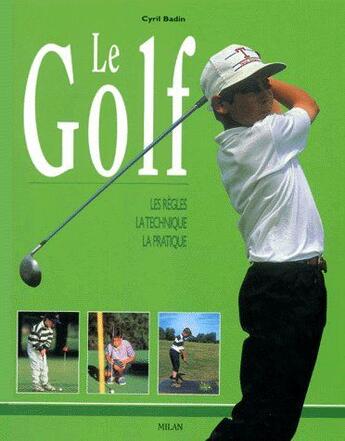 Couverture du livre « Le golf » de Cyril Badin aux éditions Milan