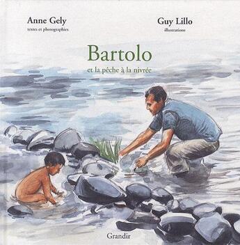 Couverture du livre « Bartolo et la peche a la nivree » de Gely/Guy Lillo Anne aux éditions Grandir