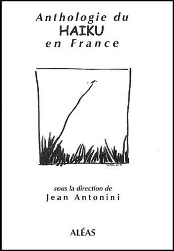 Couverture du livre « Anthologie du haiku en France » de Jean Antonini aux éditions Aleas